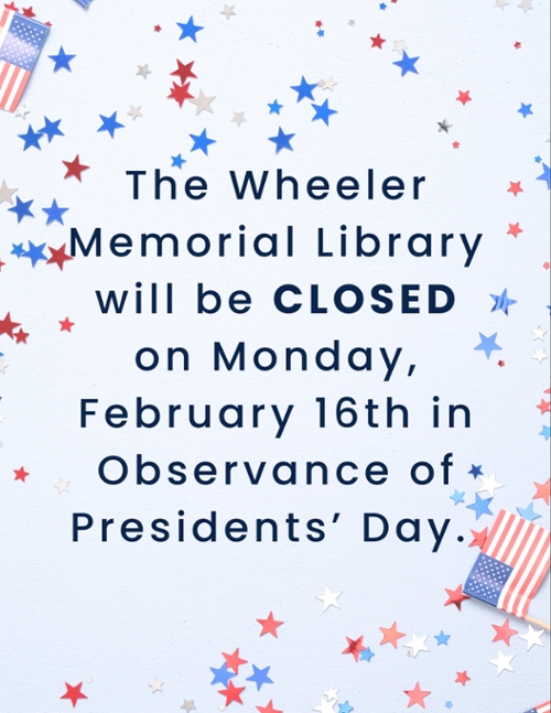 CLOSED FOR PRESIDENT'S DAY